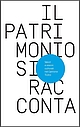 Copertina della pubblicazione "Il patrimonio si racconta. Valori e visioni culturali nel Cantone Ticino"