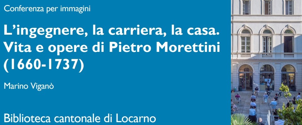 L'ingegnere, la carriera, la casa. Vita e opere di Pietro Morettini (1660-1737)